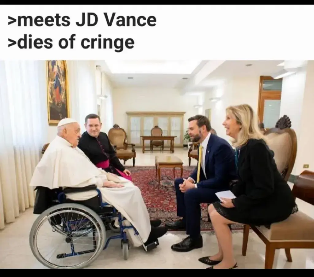 a picture of pope Francis meeting JD Vance, captured &quot;meets JD Vance, dies of cringe&quot;