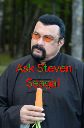Ask Steven Seagal 