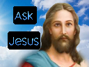 Ask Jesus