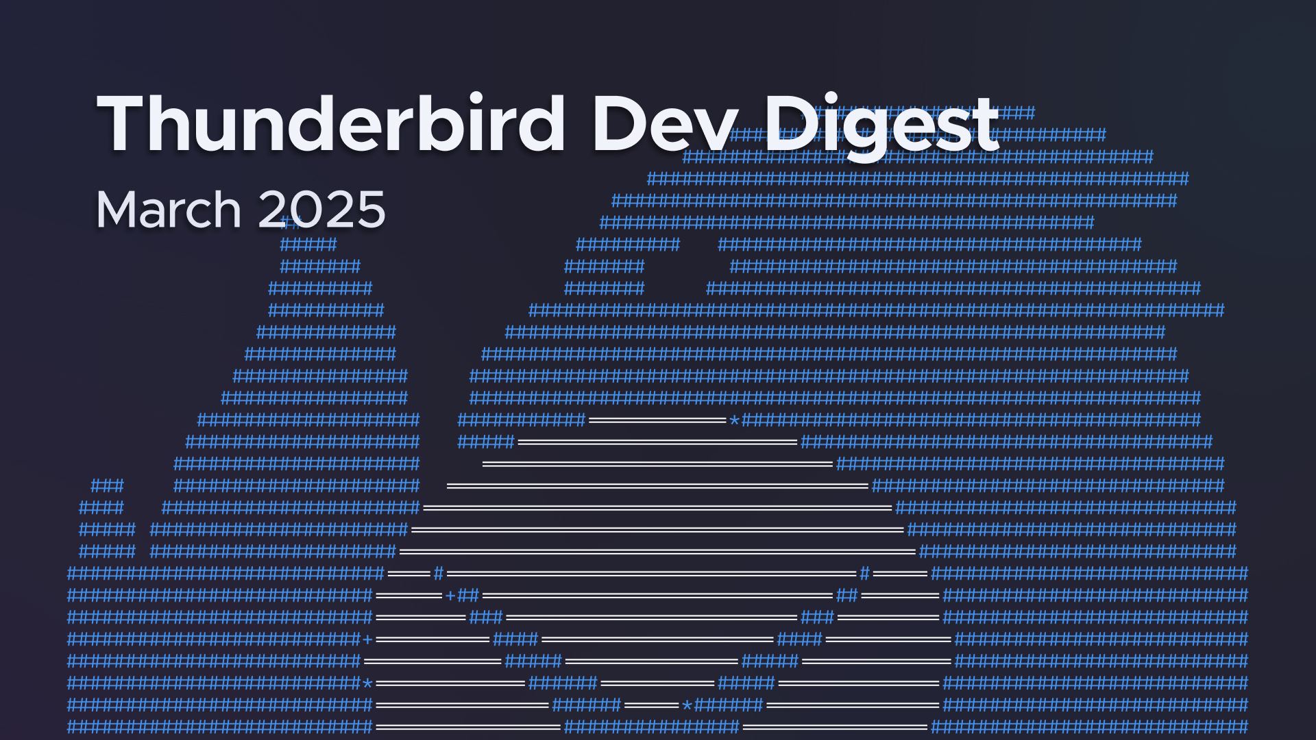 Thunderbird Monthly Development Digest - March 2025 - The Thunderbird Blog