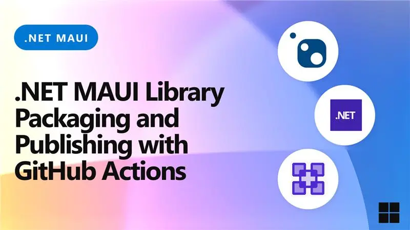 Packaging and Publishing a .NET MAUI Library with GitHub Actions - .NET Blog