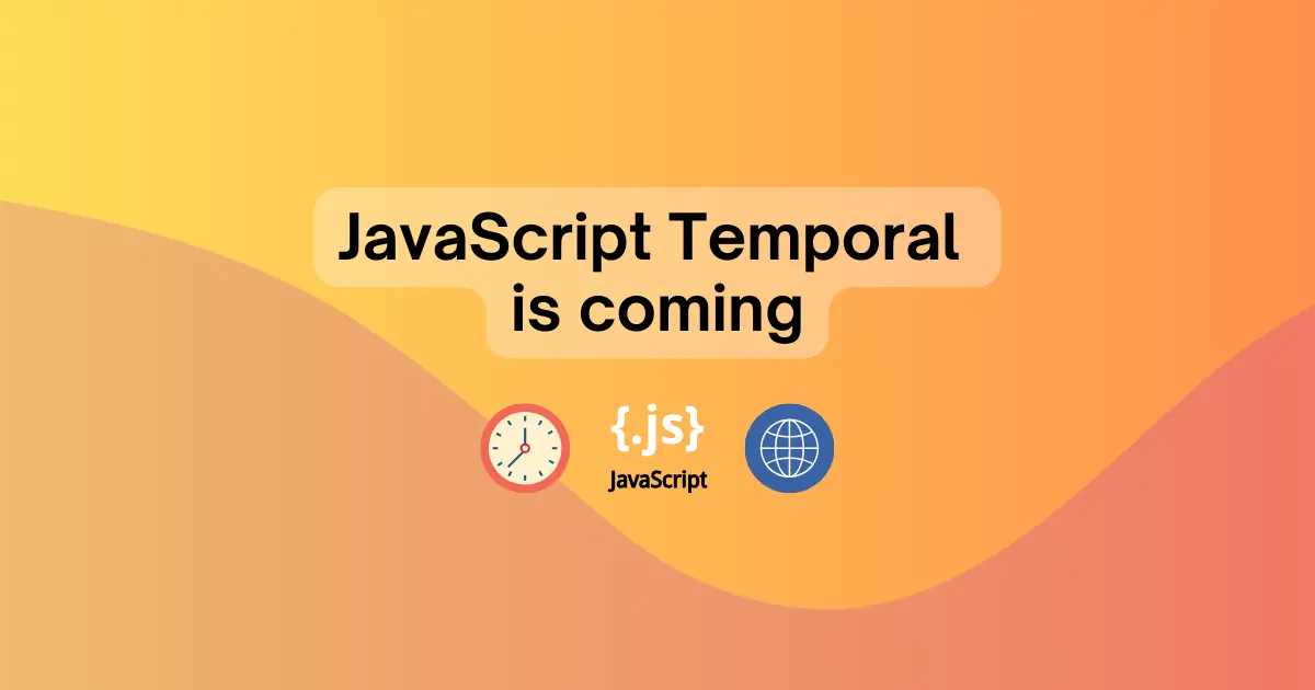 JavaScript Temporal is coming | MDN Blog