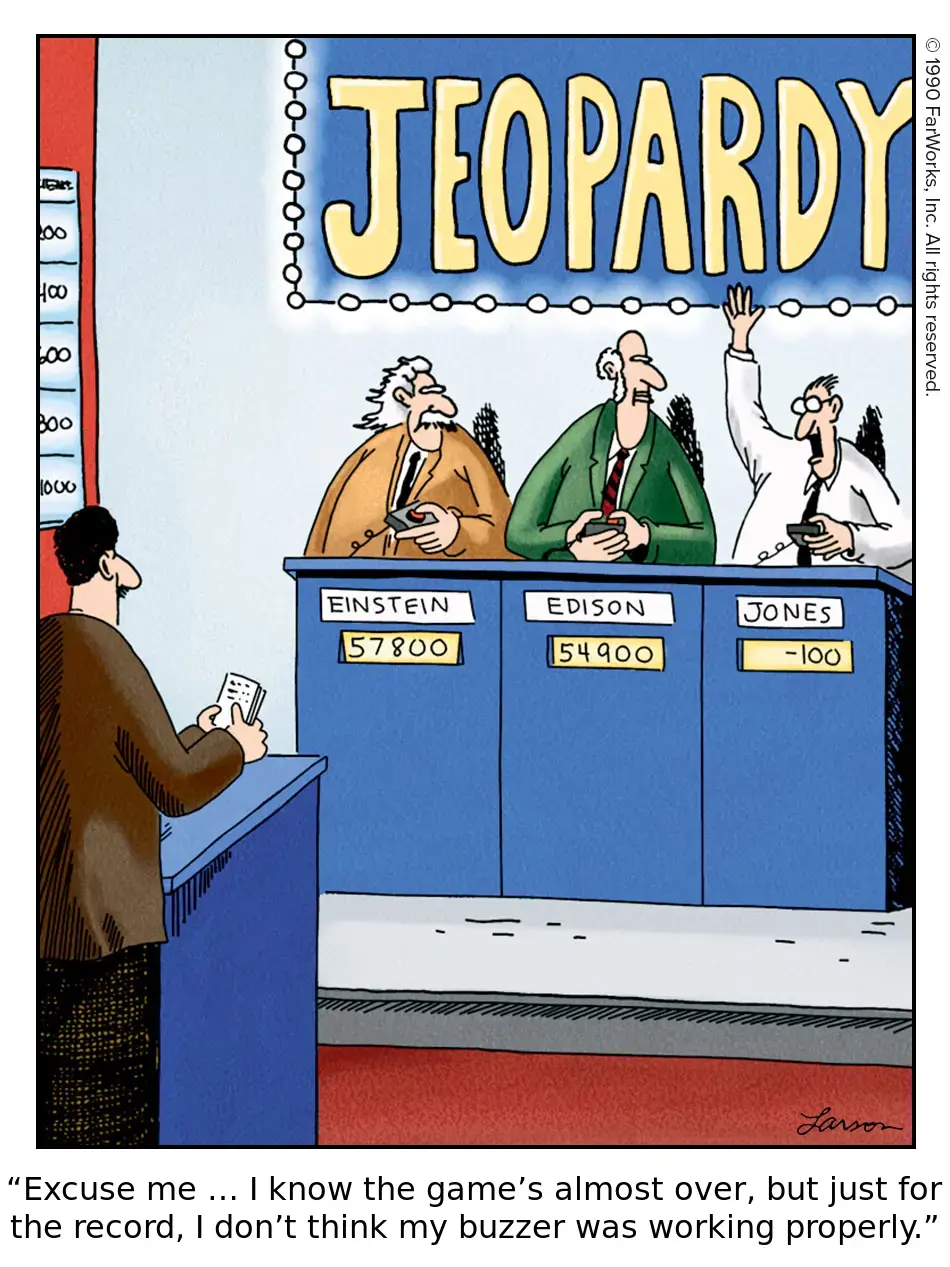 JEOPARDY / EINSTEIN 57800 / EDISON 54900 / JONES -100