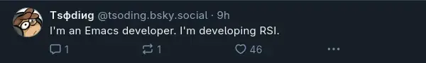 @tsoding.bsky.social‬ on Bluesky: "I'm an Emacs developer. I'm developing RSI."