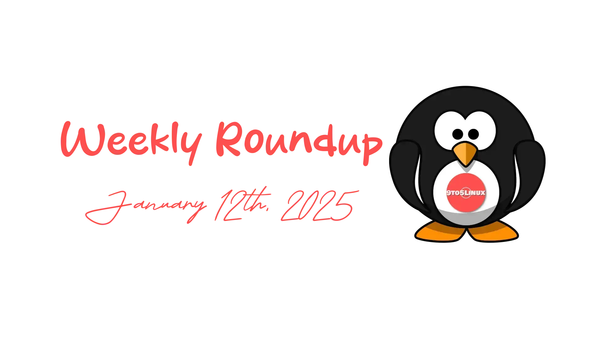 9to5Linux Weekly Roundup for January 12th, 2025