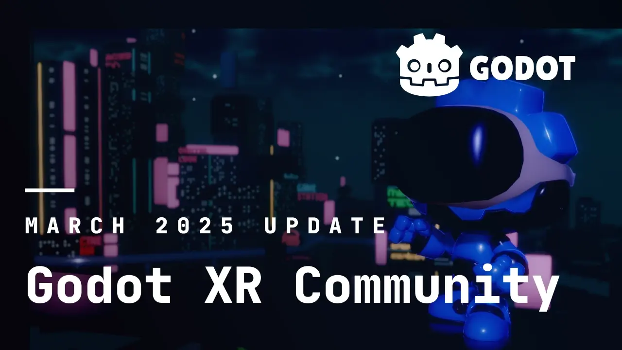 Godot XR update - March 2025 – Godot Engine
