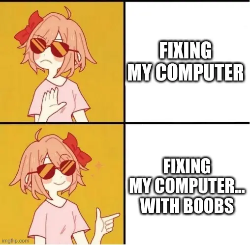 Sayori drake: Fixing my computer / Fixing my computer... with boobs