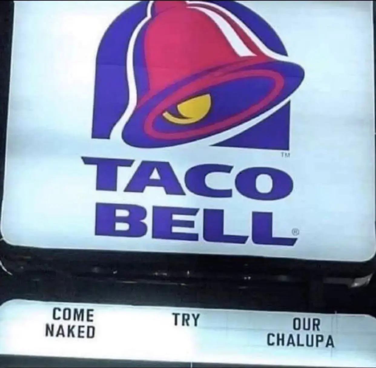 "Come Try Our Naked Chalupa" vs "Come Naked, Try Our Chalupa"