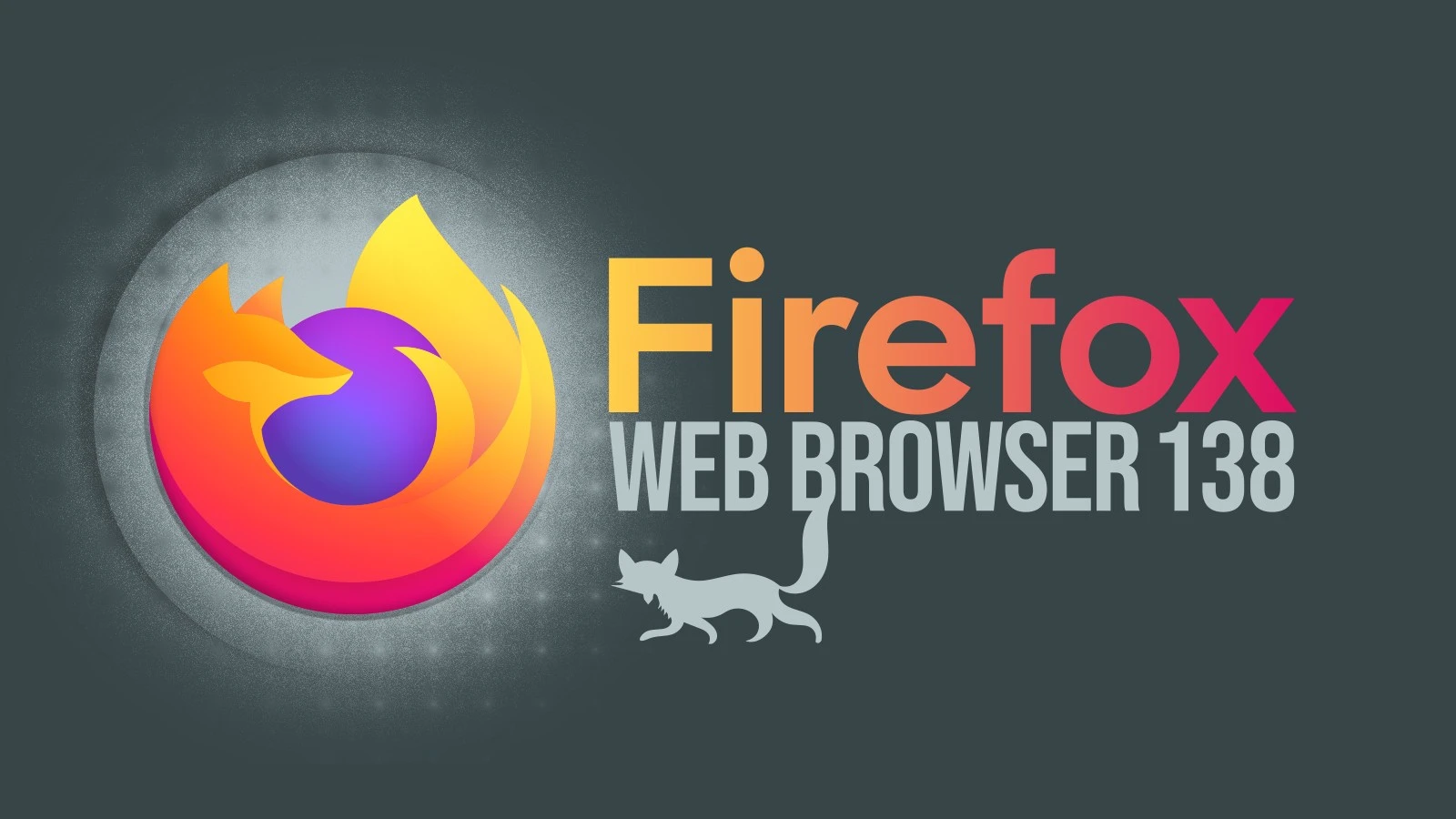 Firefox 138 Now Available for Download, Here’s What’s New