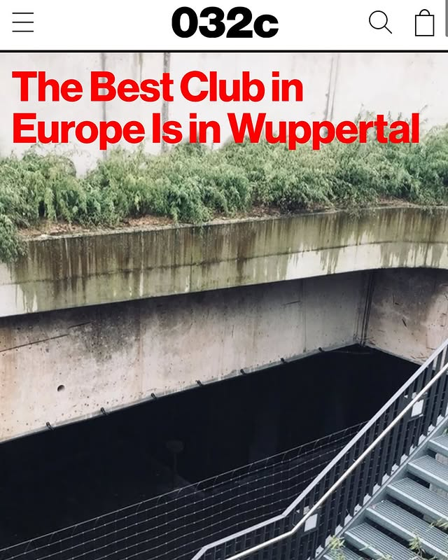 Eingang zum Open Ground
Überschrift: "032c  - The Best Club in Europe is in Wuppertal"