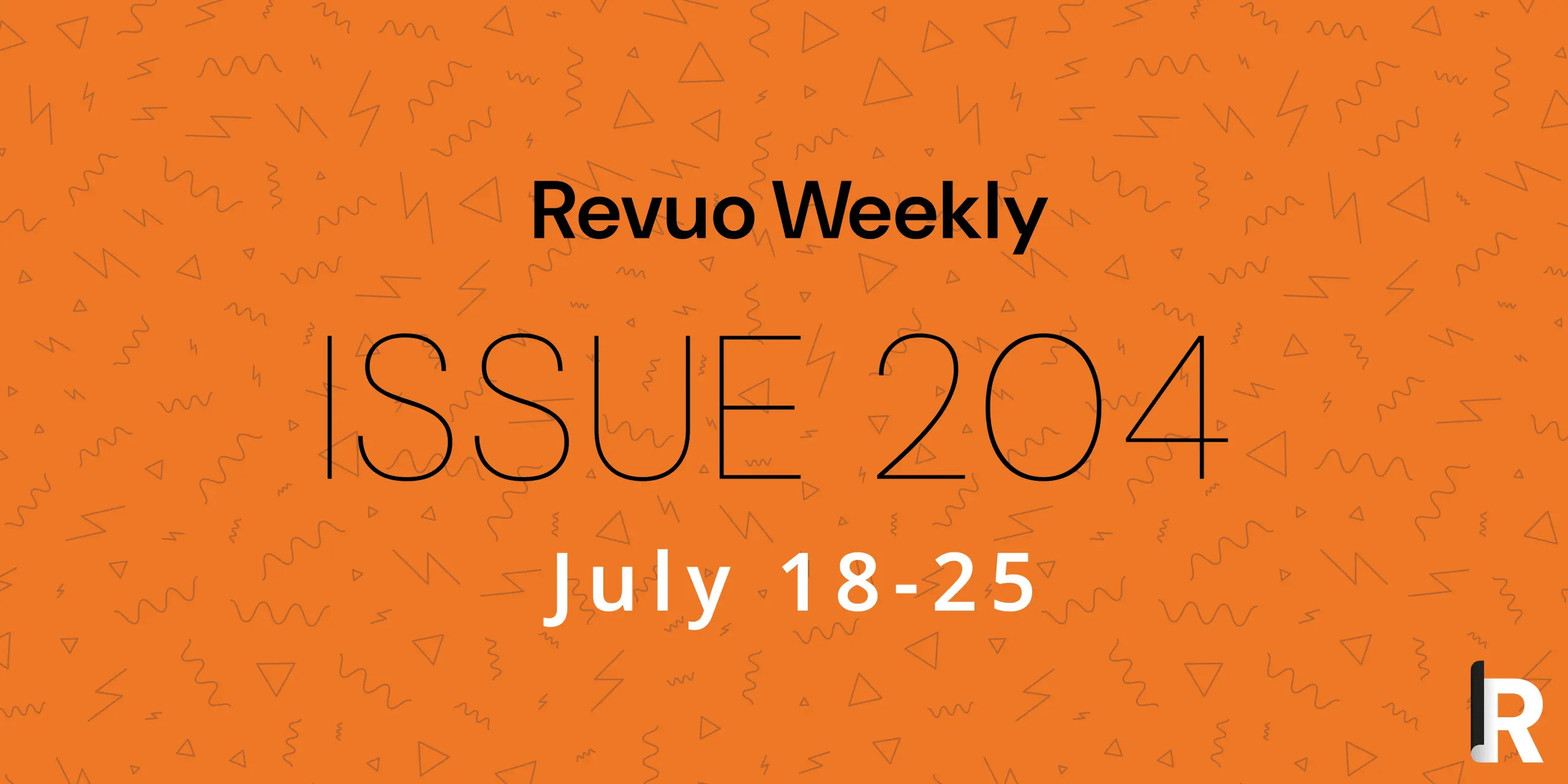 Issue 204: July 18 - 25, 2024