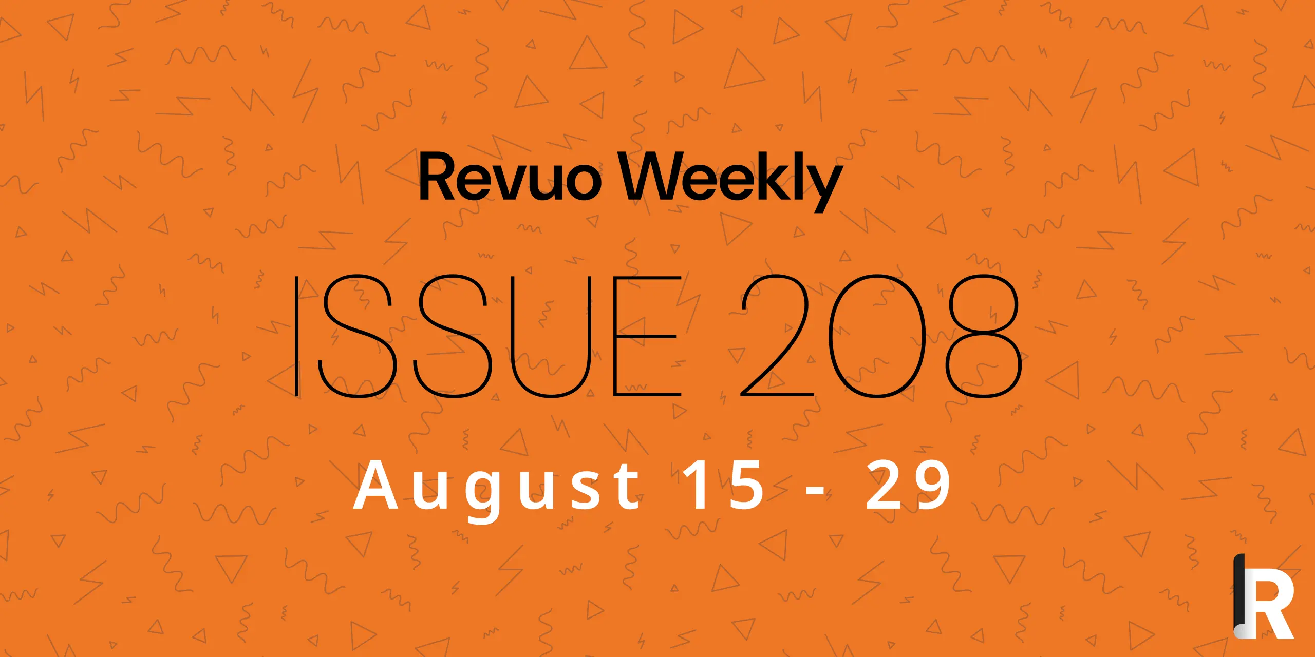 Issue 208: August 15 - 29, 2024