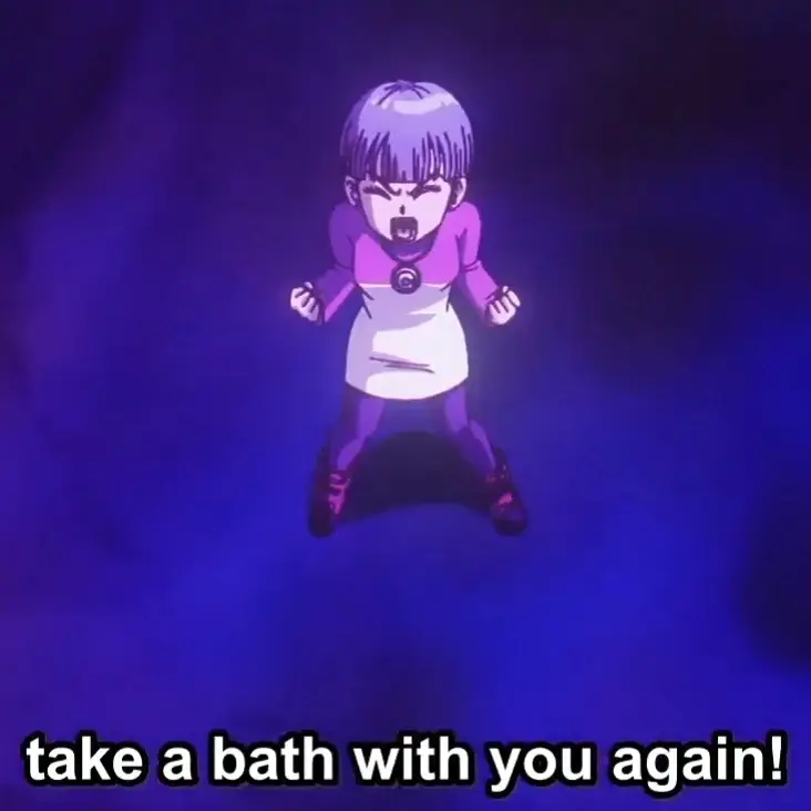 Bulma's ultimatum against Vegetable: "take a bath with you again!"