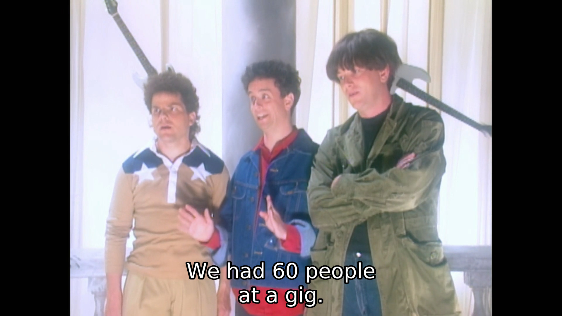 We had 60 people at a gig