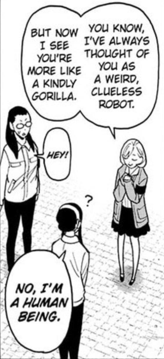 MANGA SPOILERS. First image shows Millie call Yor a kindly gorilla and Yor replies with, "I'm a human being". Second image shows Tertius call Anya kitten and Anya replies with, "I'm a human being".