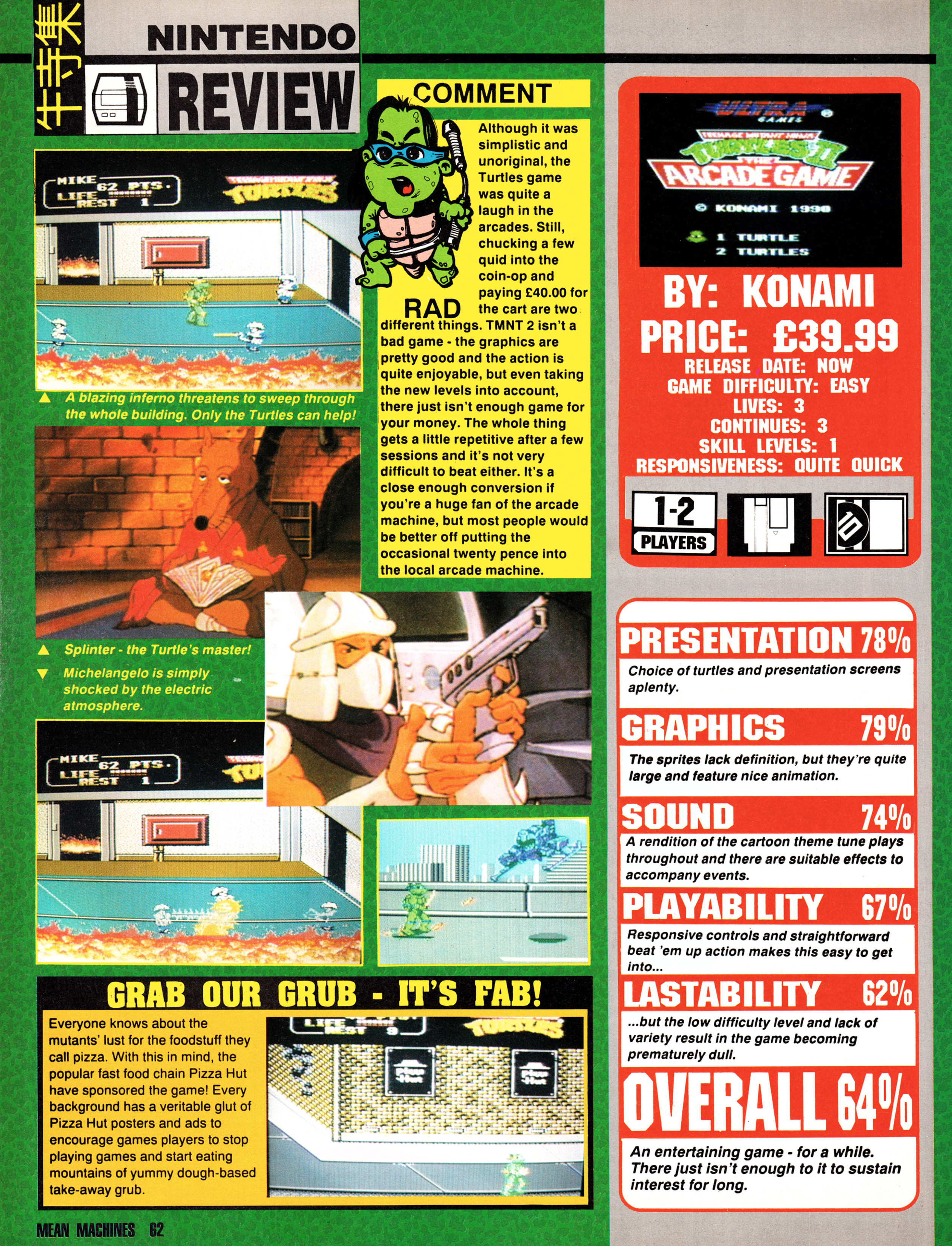 Review for Teenage Mutant Hero Turtles The Arcade Game on NES.
Taken from Mean Machines 18 - March 1992 (UK)

score: 64%